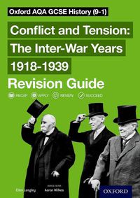 Cover image for Oxford AQA GCSE History: Conflict and Tension: The Inter-War Years 1918-1939 Revision Guide (9-1)