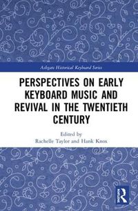 Cover image for Perspectives on Early Keyboard Music and Revival in the Twentieth Century