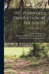 Cover image for 1957 Pulpwood Production in the South; no.53