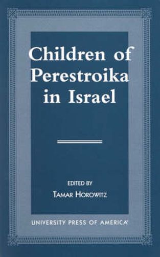 Children of Perestroika in Israel