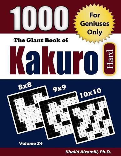 Cover image for The Giant Book of Kakuro: 1000 Hard Cross Sums Puzzles (8x8 - 9x9 - 10x10)