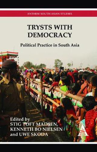 Cover image for Trysts with Democracy: Political Practice in South Asia