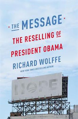 Cover image for The Message: The Reselling of President Obama