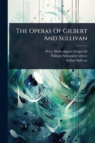 Cover image for The Operas Of Gilbert And Sullivan