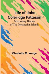 Cover image for Life of John Coleridge Patteson