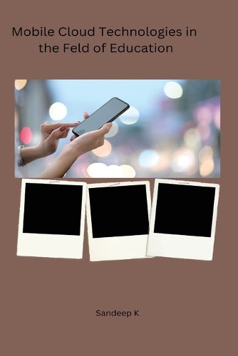 Cover image for Effectiveness of Mobile Cloud Technologies in the Field of Education