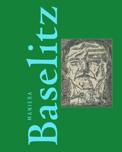 Cover image for The Baselitz Way: Non-conformity as imagination's wellspring