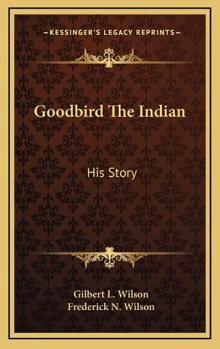 Cover image for Goodbird the Indian: His Story