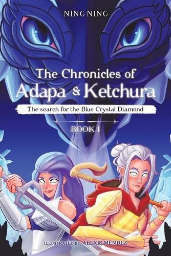 Cover image for The Chronicles of Adapa and Ketchura: The Search for the Blue Crystal Diamond