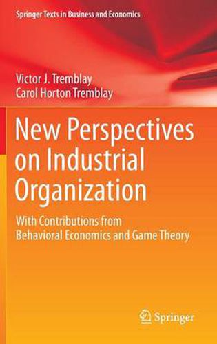 Cover image for New Perspectives on Industrial Organization: With Contributions from Behavioral Economics and Game Theory