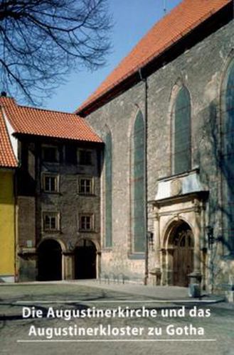 Die Augustinerkirche und das Augustinerkloster zu Gotha