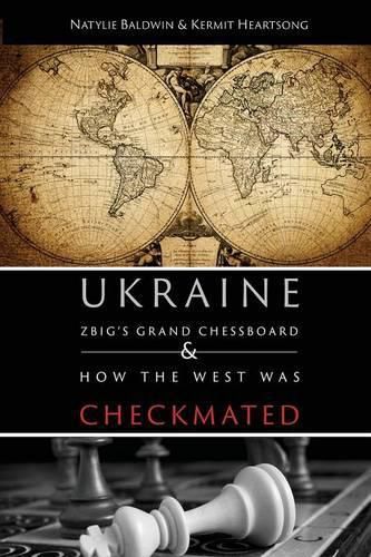 Cover image for Zbig's Grand Chessboard & How the West Was Checkmated