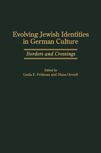 Cover image for Evolving Jewish Identities in German Culture: Borders and Crossings