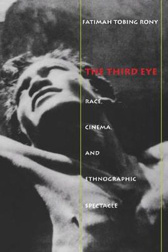 The Third Eye: Race, Cinema, and Ethnographic Spectacle