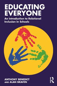 Cover image for Educating Everyone: An Introduction to Relational Inclusion in Schools