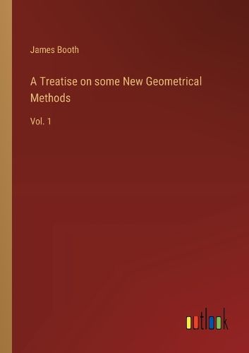 Cover image for A Treatise on some New Geometrical Methods