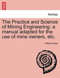 Cover image for The Practice and Science of Mining Engineering