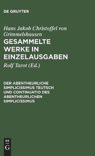 Cover image for Gesammelte Werke in Einzelausgaben, Der Abentheurliche Simplicissimus Teutsch und Continuatio des abentheurlichen Simplicissimus