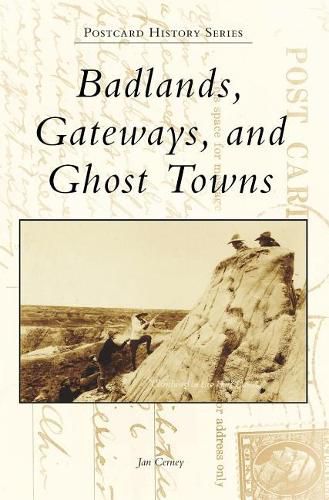 Cover image for Badlands, Gateways, and Ghost Towns