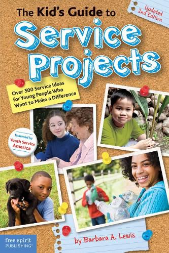 Cover image for The Kid's Guide to Service Projects: Over 500 Service Ideas for Young People Who Want to Make a Difference