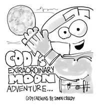 Cover image for Cody's Extraordinary Moon Adventure: Cody goes to the moon to find it is made of cheese