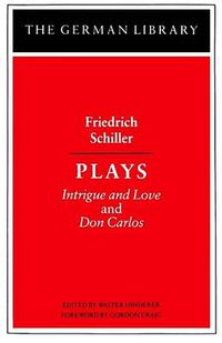 Cover image for Plays: Friedrich Schiller: Intrigue and Love and Don Carlos