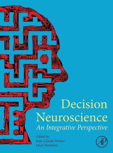 Cover image for Decision Neuroscience: An Integrative Perspective