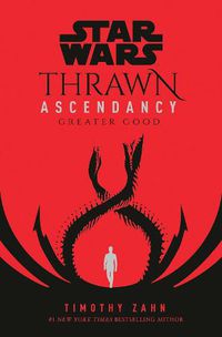 Cover image for Star Wars: Thrawn Ascendancy: (Book 2: Greater Good)
