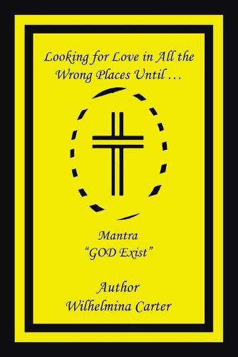 Cover image for Looking for Love in All the Wrong Places Until ...