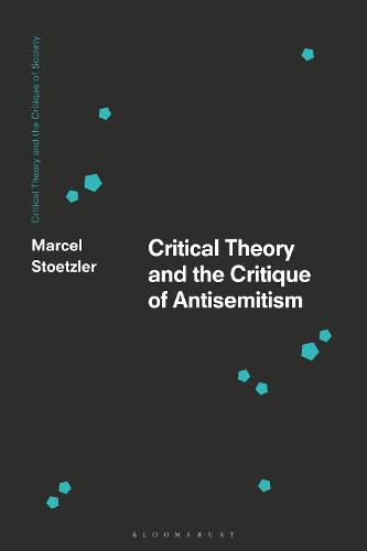 Cover image for Critical Theory and the Critique of Antisemitism