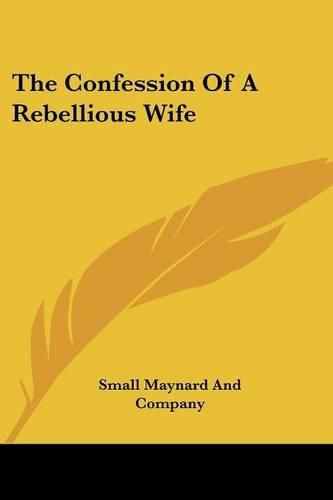 Cover image for The Confession of a Rebellious Wife