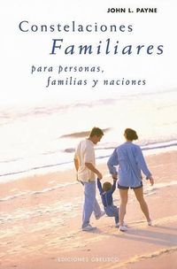 Cover image for Constelaciones Familiares Para Personas, Familias y Naciones