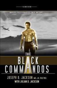Cover image for The Black Commandos: Warriors Forged from Blood, Sweat, and Tears...