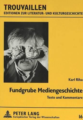 Fundgrube Mediengeschichte: Texte Und Kommentare