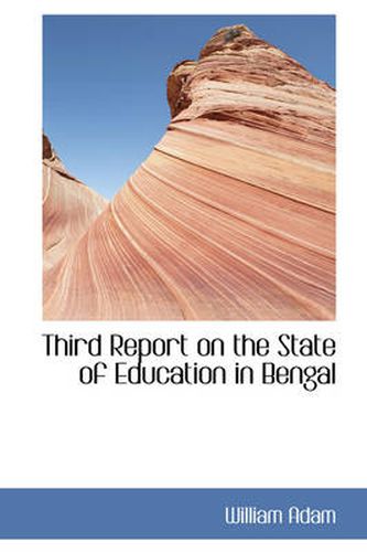 Cover image for Third Report on the State of Education in Bengal