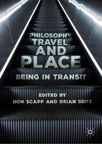 Philosophy, Travel, and Place: Being in Transit