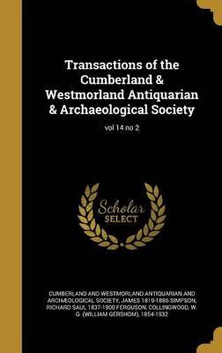 Transactions of the Cumberland & Westmorland Antiquarian & Archaeological Society; Vol 14 No 2