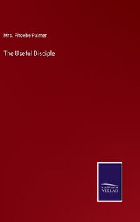 Cover image for The Useful Disciple