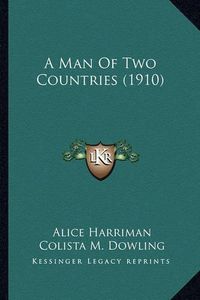 Cover image for A Man of Two Countries (1910)