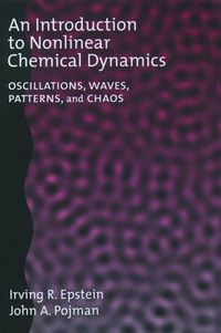 Cover image for An Introduction to Nonlinear Chemical Dynamics: Oscillations, Waves, Patterns, and Chaos