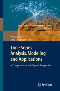 Cover image for Time Series Analysis, Modeling and Applications: A Computational Intelligence Perspective