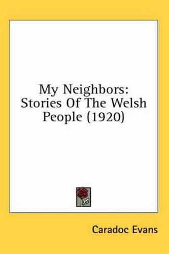 My Neighbors: Stories of the Welsh People (1920)