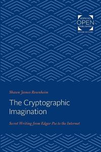 Cover image for The Cryptographic Imagination: Secret Writing from Edgar Poe to the Internet