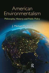 Cover image for American Environmentalism: Philosophy, History, and Public Policy