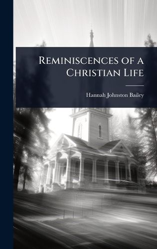 Cover image for Reminiscences of a Christian Life