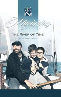 Cover image for Navigating the River of Time: The Adventures of Joaquin & Olivier