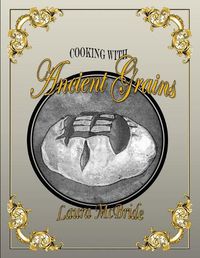 Cover image for Cooking with Ancient Grains
