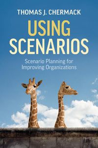 Cover image for Using Scenarios: Scenario Planning for Improving Organizations
