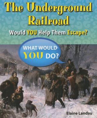 The Underground Railroad: Would You Help Them Escape?