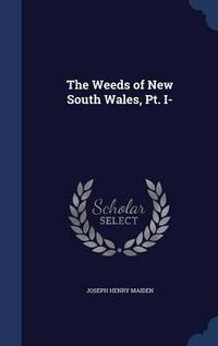 Cover image for The Weeds of New South Wales, PT. I-